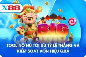 Tool nổ hũ tối ưu tỷ lệ thắng và kiểm soát vốn hiệu quả